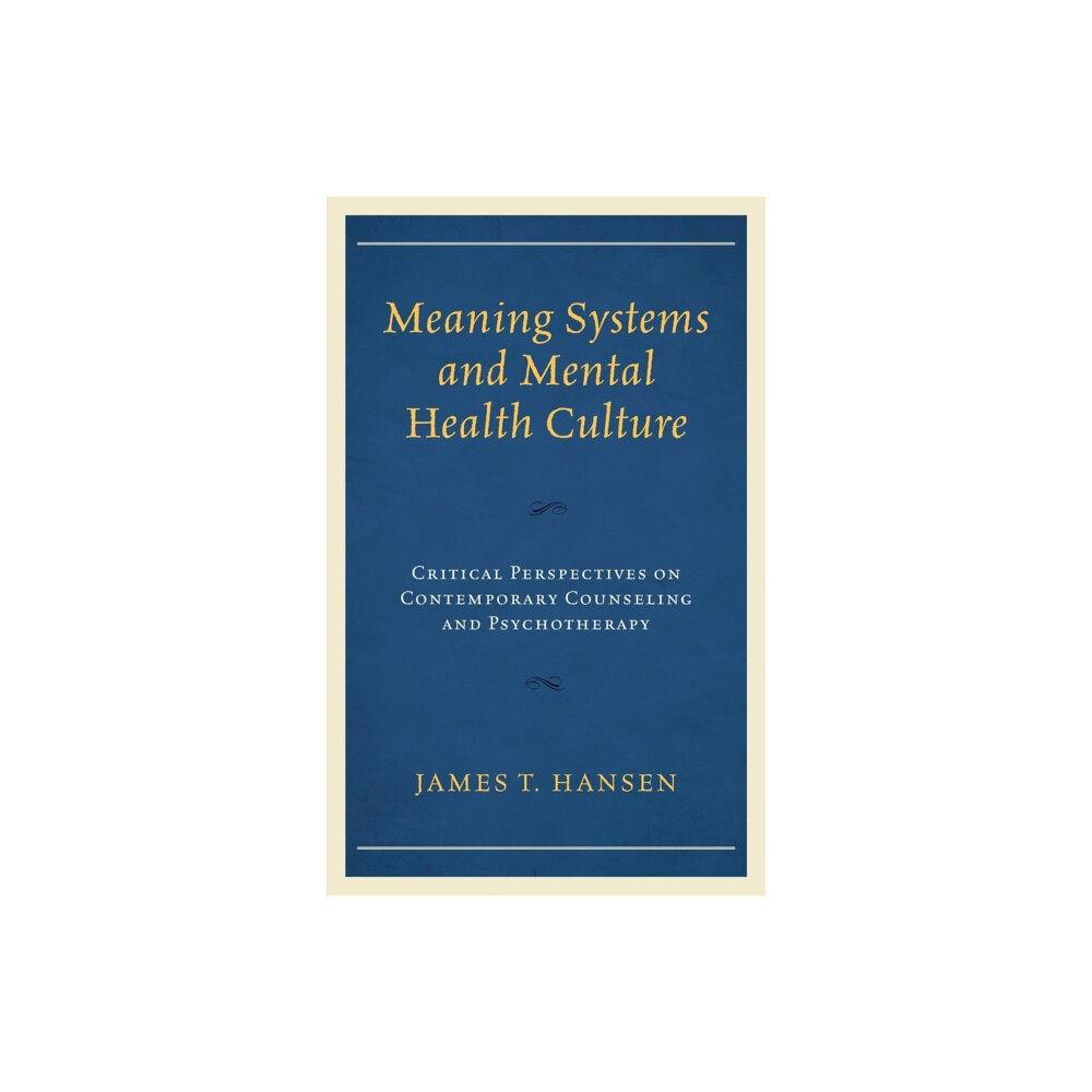 Lexington books Meaning Systems and Mental Health Culture (inbunden, eng)