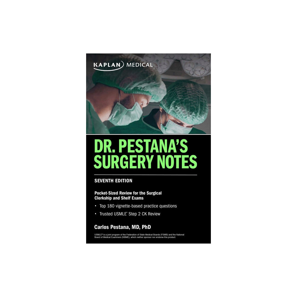 Kaplan Publishing Dr. Pestana's Surgery Notes, Seventh Edition: Pocket-Sized Review for the Surgical Clerkship and Shelf Exams (häftad, en...