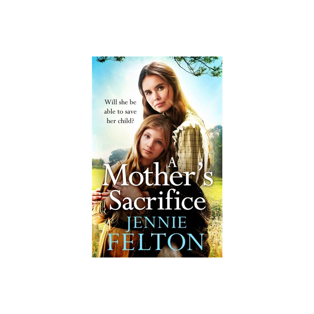 Headline Publishing Group A Mother's Sacrifice (inbunden, eng)