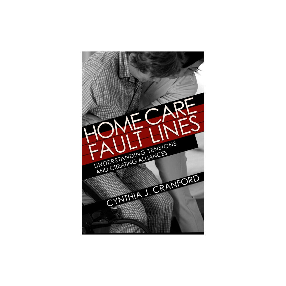 Cornell University Press Home Care Fault Lines (häftad, eng)