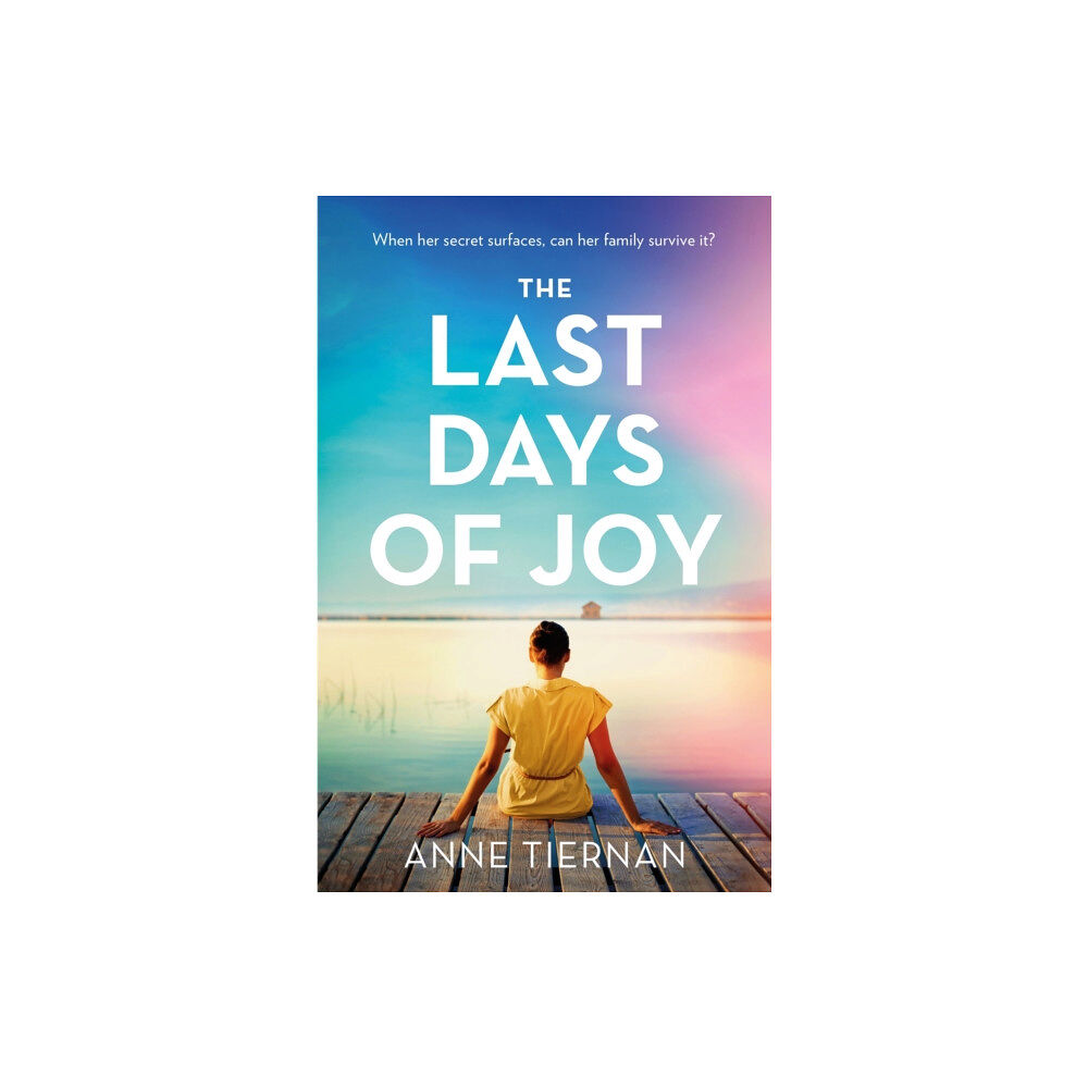 Headline Publishing Group The Last Days of Joy: The bestselling novel of a simmering family secret (häftad, eng)