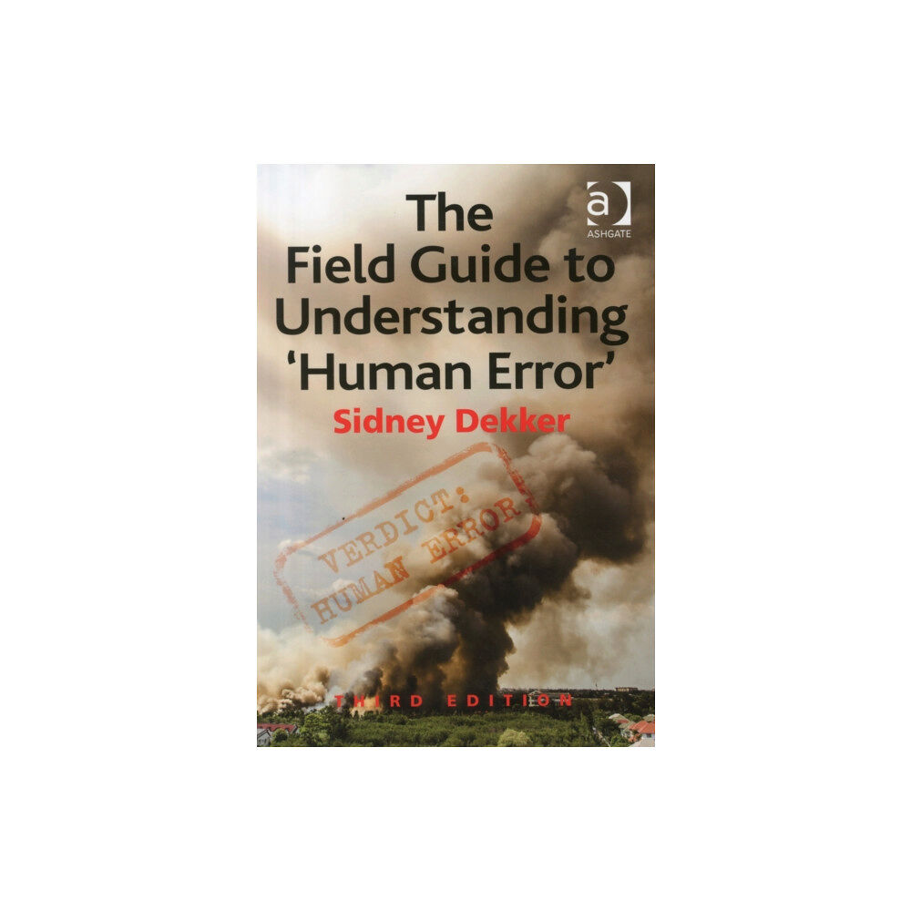 Taylor & francis ltd The Field Guide to Understanding 'Human Error' (häftad, eng)