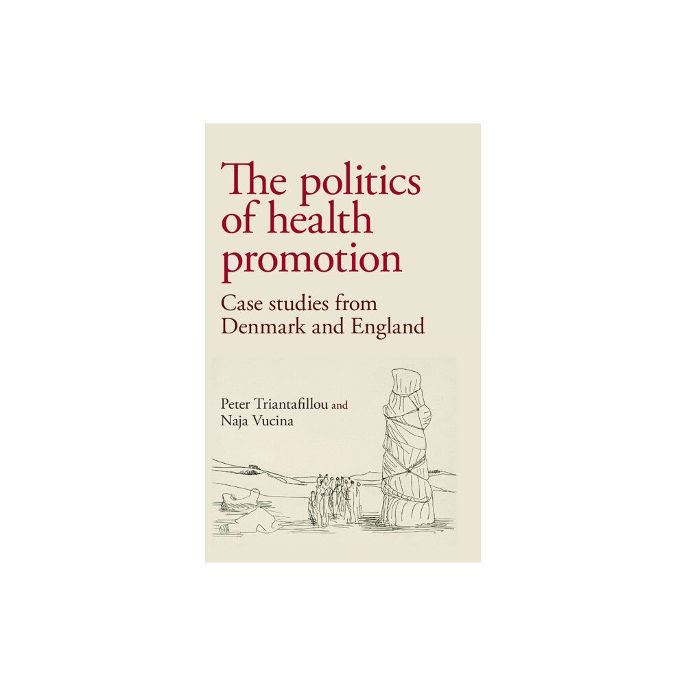 Manchester university press The Politics of Health Promotion (inbunden, eng)