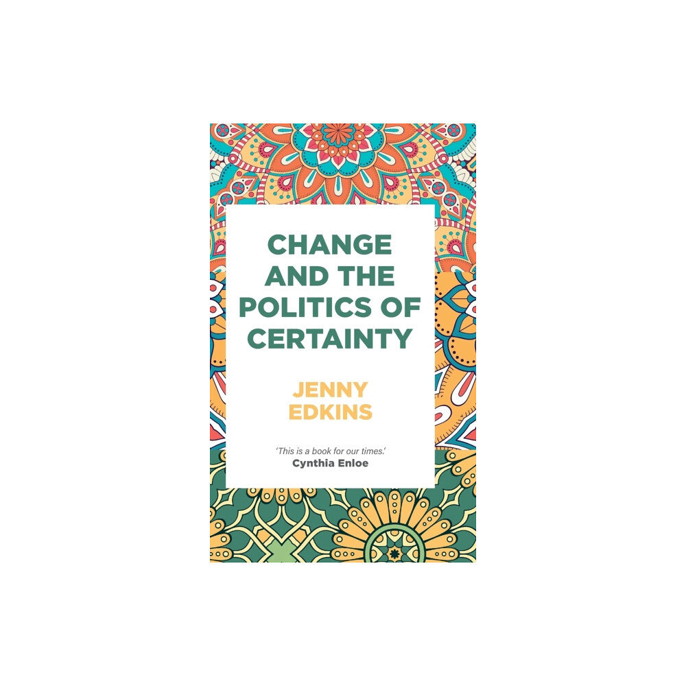 Manchester university press Change and the Politics of Certainty (inbunden, eng)