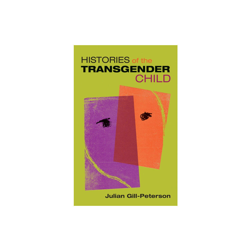 University of Minnesota Press Histories of the Transgender Child (häftad, eng)