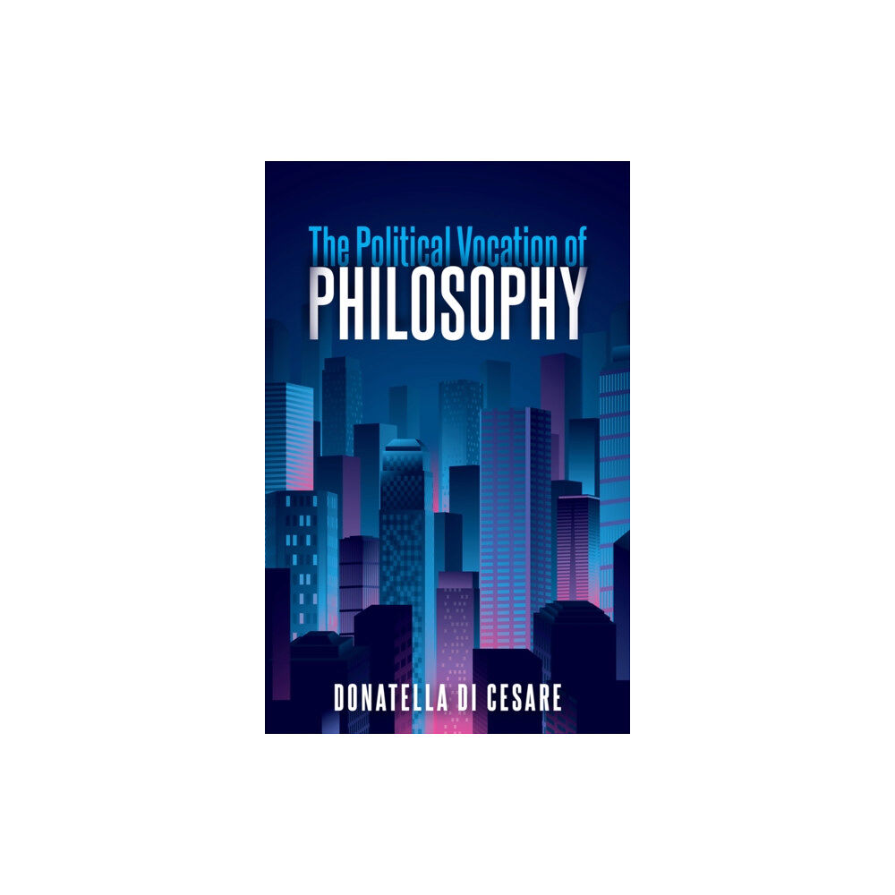 John Wiley And Sons Ltd The Political Vocation of Philosophy (häftad, eng)