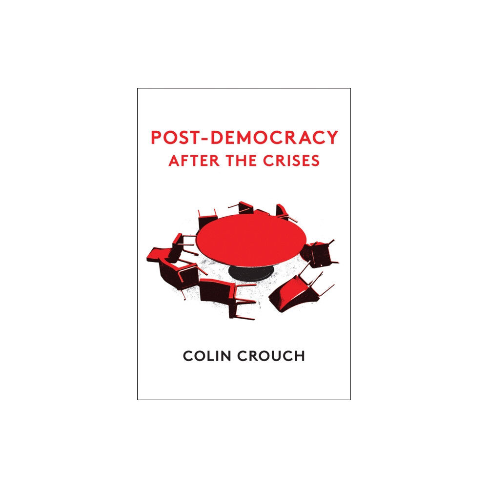 John Wiley And Sons Ltd Post-Democracy After the Crises (häftad, eng)