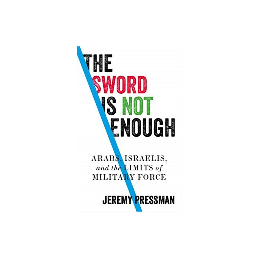 Manchester university press The Sword is Not Enough (inbunden, eng)