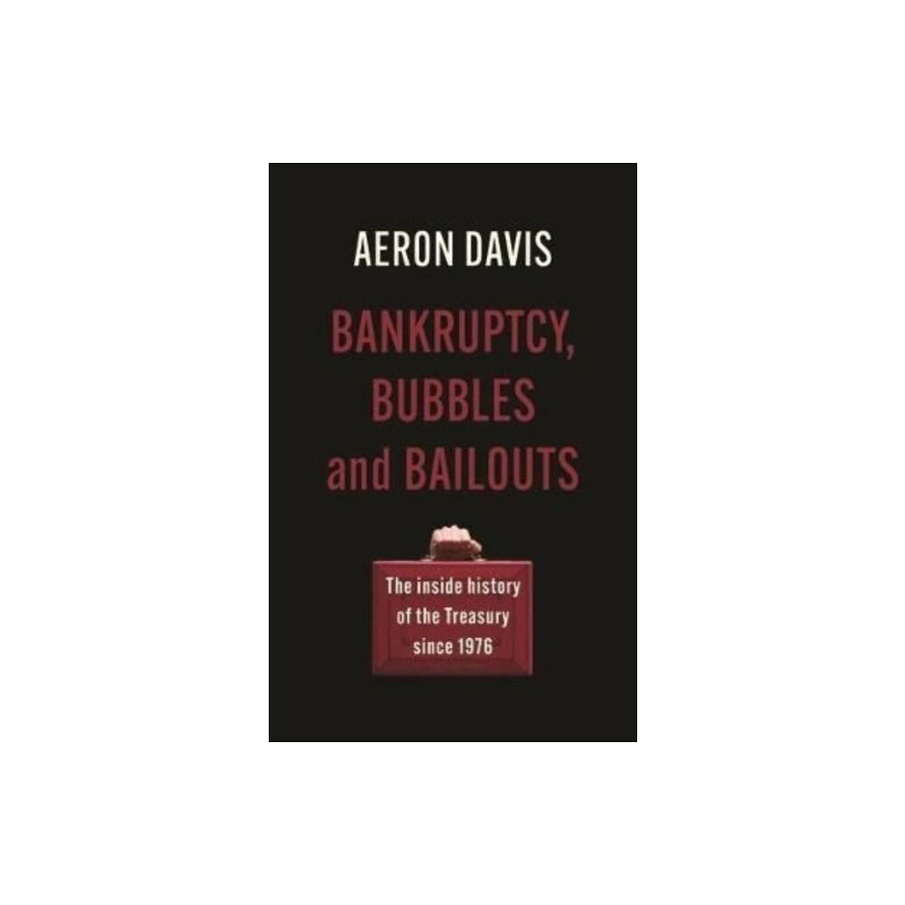 Manchester university press Bankruptcy, Bubbles and Bailouts (inbunden, eng)