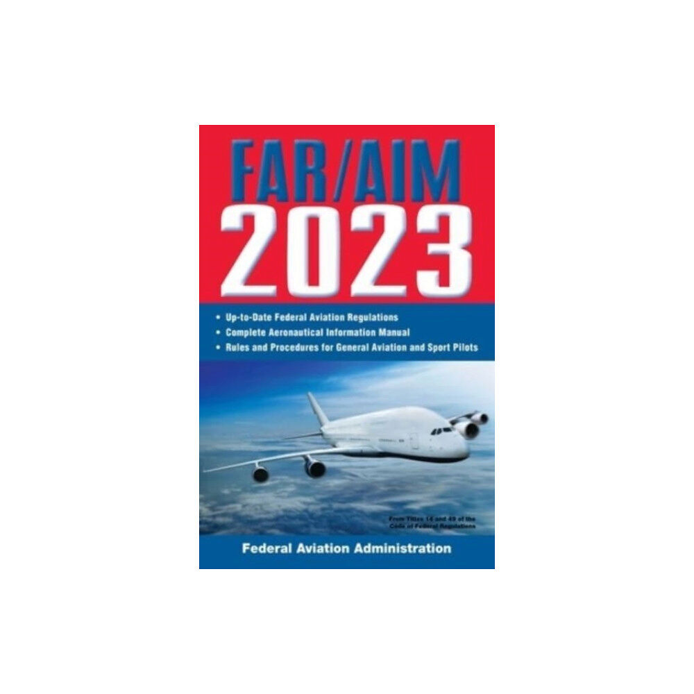 Skyhorse FAR/AIM 2023: Up-to-Date FAA Regulations / Aeronautical Information Manual (häftad, eng)