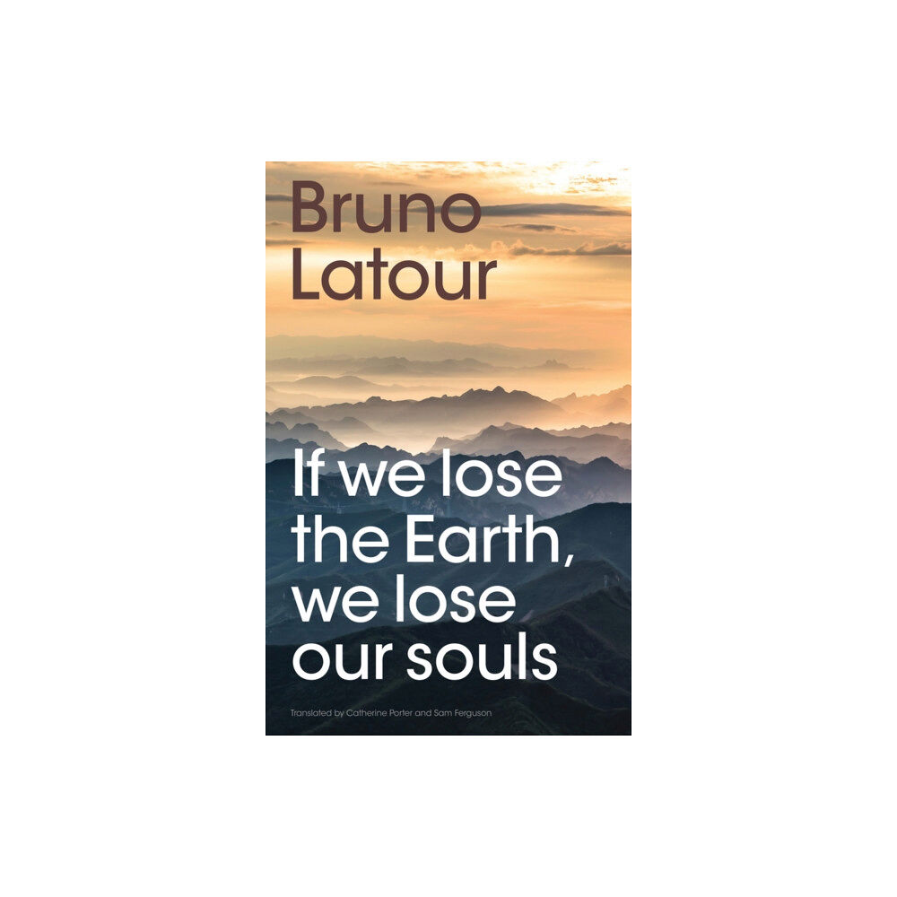 John Wiley And Sons Ltd If we lose the Earth, we lose our souls (häftad, eng)