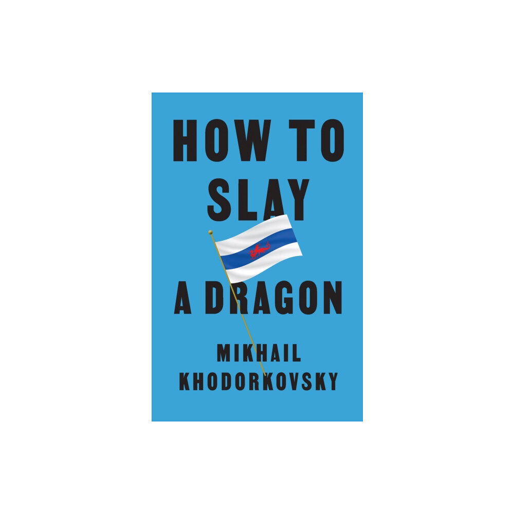 John Wiley And Sons Ltd How to Slay a Dragon (inbunden, eng)