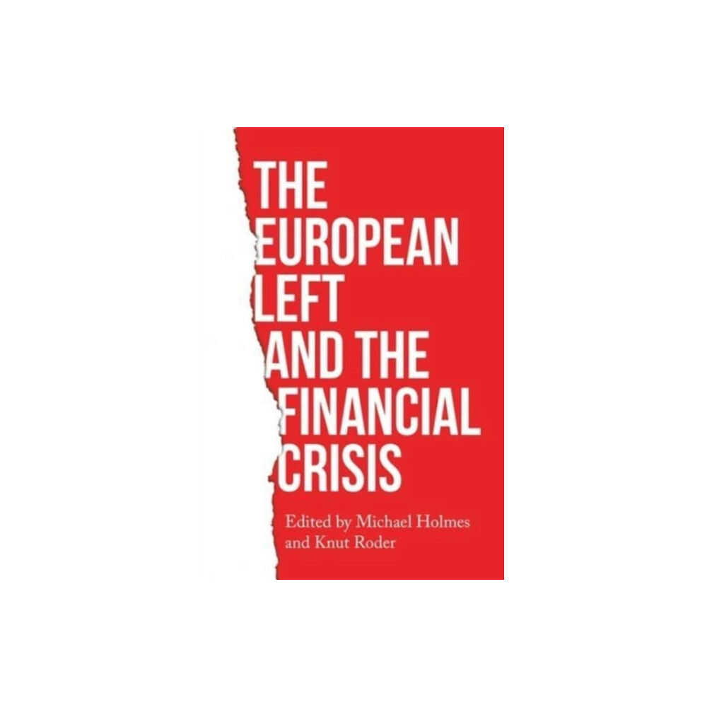 Manchester university press The European Left and the Financial Crisis (häftad, eng)