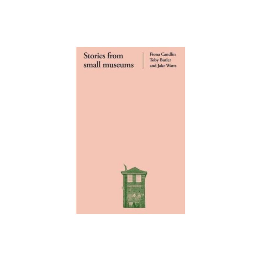 Manchester university press Stories from Small Museums (inbunden, eng)