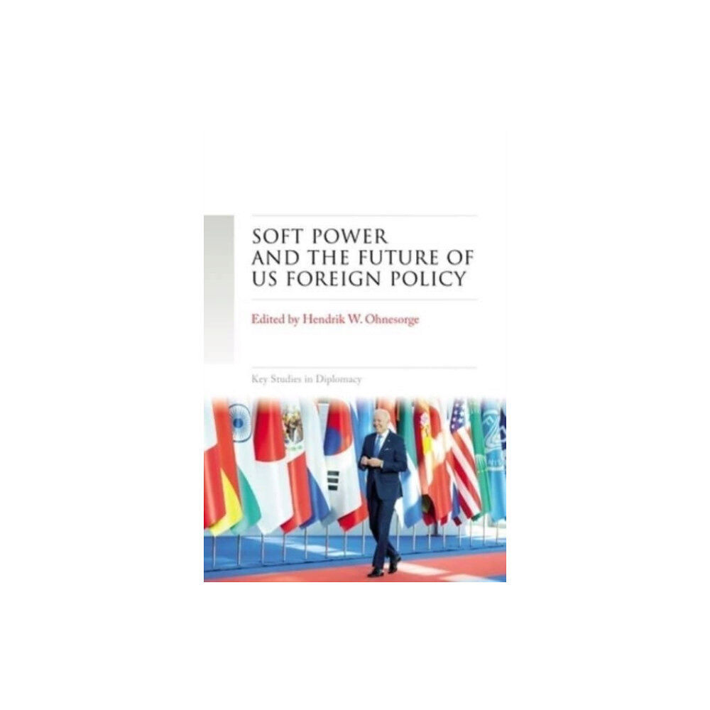 Manchester university press Soft Power and the Future of Us Foreign Policy (inbunden, eng)