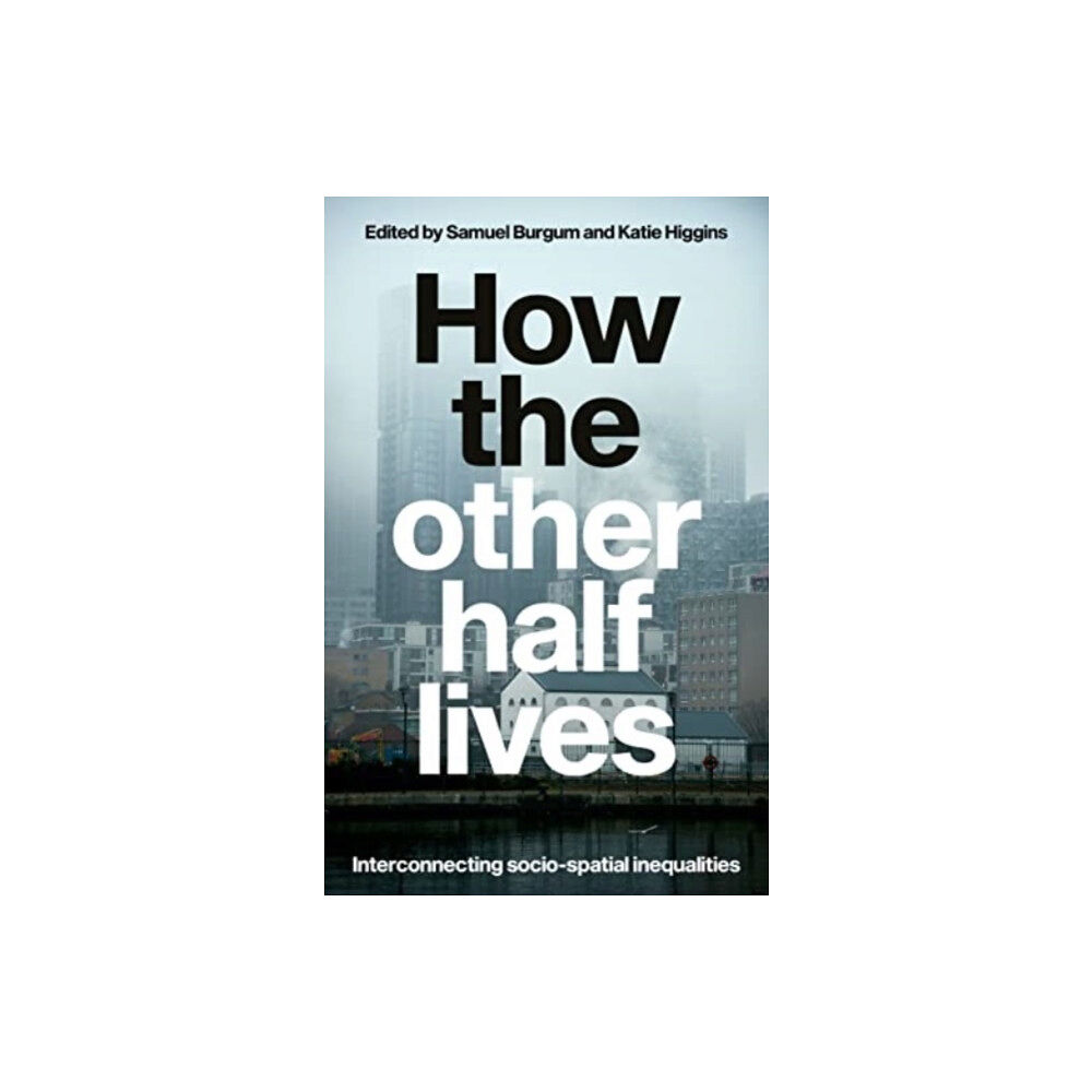 Manchester university press How the Other Half Lives (häftad, eng)