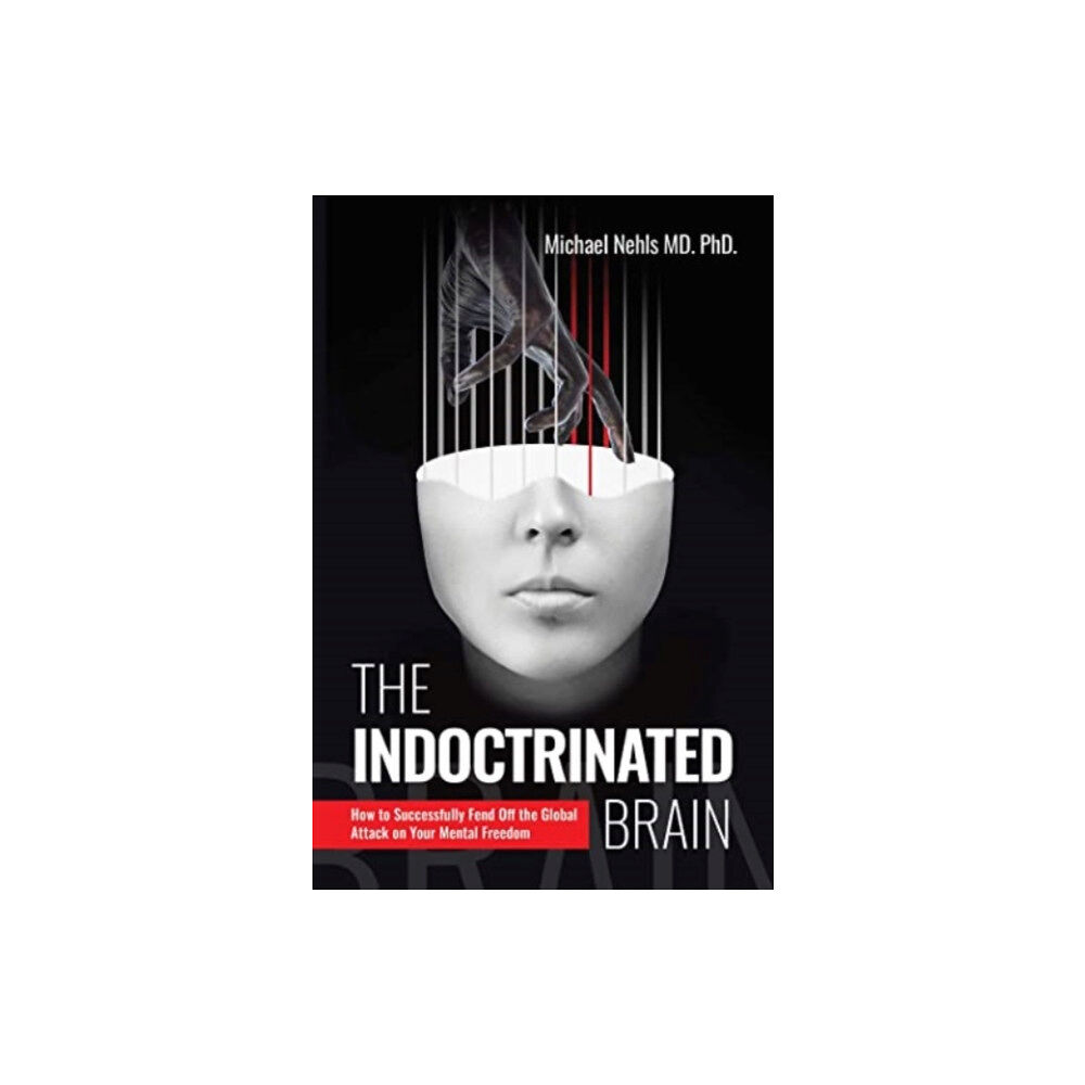 Skyhorse Publishing The Indoctrinated Brain (inbunden, eng)