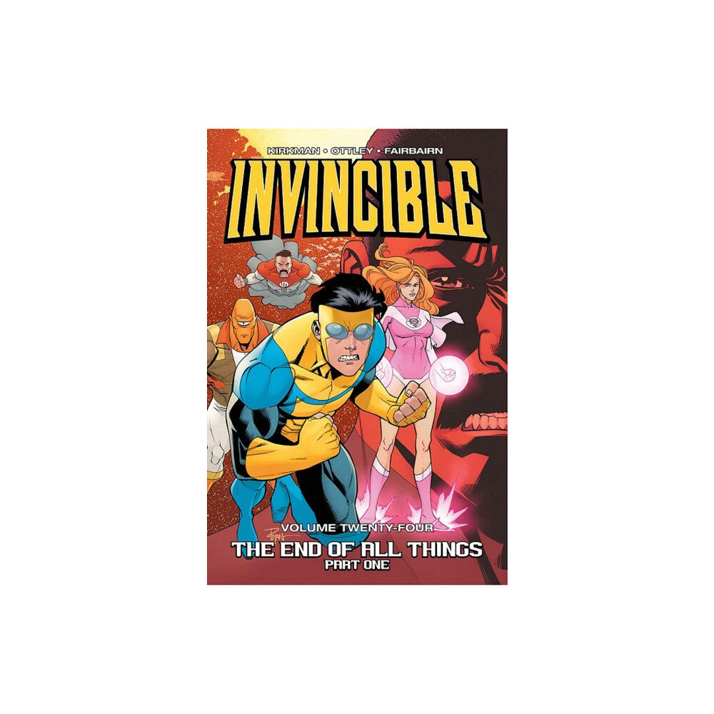 Image Comics Invincible Volume 24: The End of All Things, Part 1 (häftad, eng)