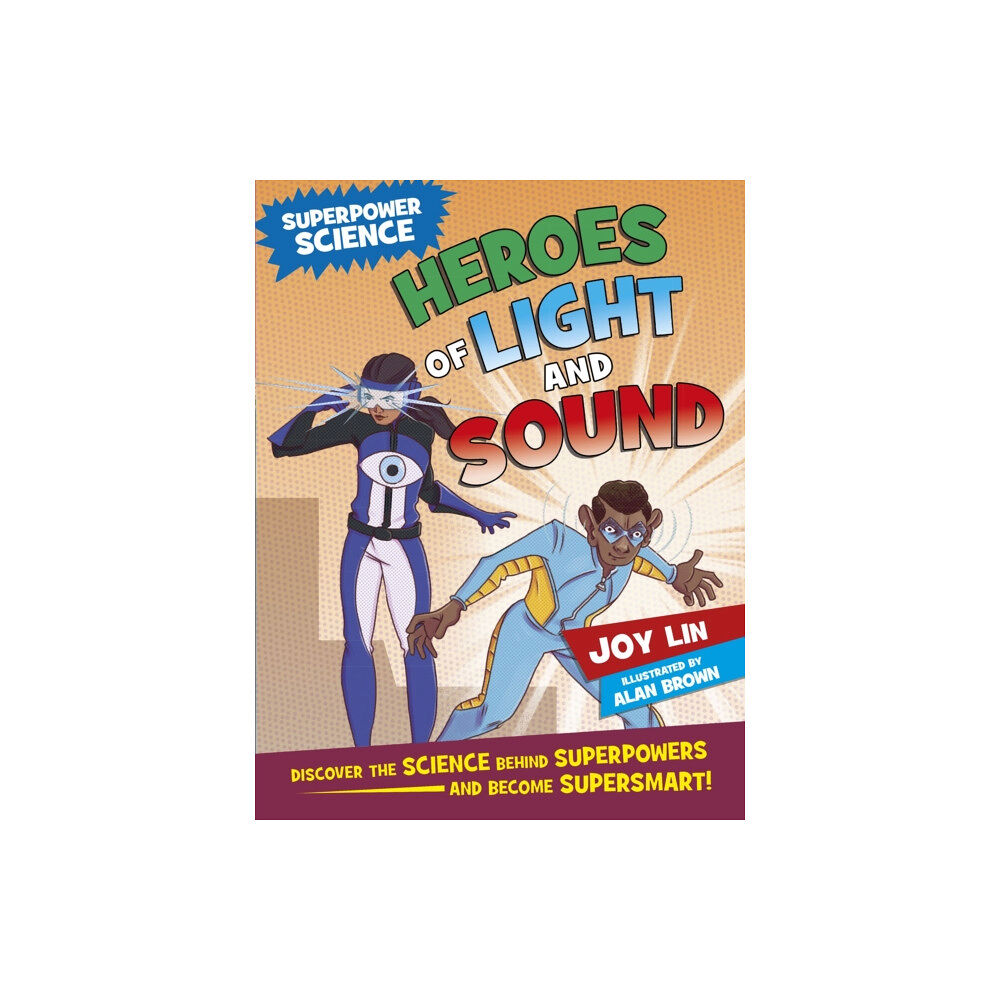 Hachette Children's Group Superpower Science: Heroes of Light and Sound (häftad, eng)