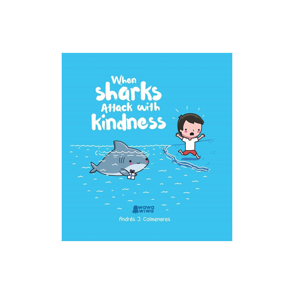 Andrews McMeel Publishing When Sharks Attack With Kindness (inbunden, eng)