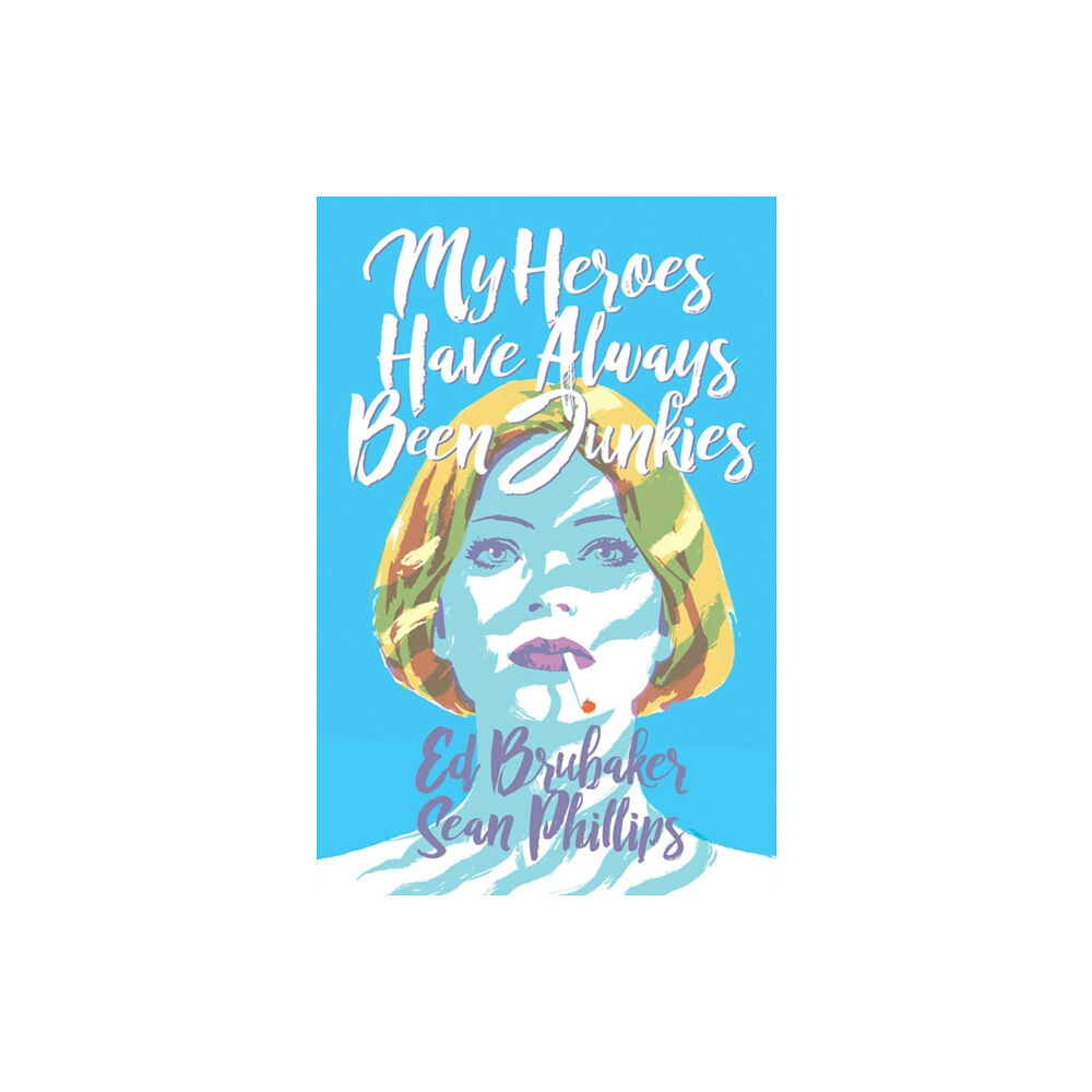 Image Comics My Heroes Have Always Been Junkies (häftad, eng)