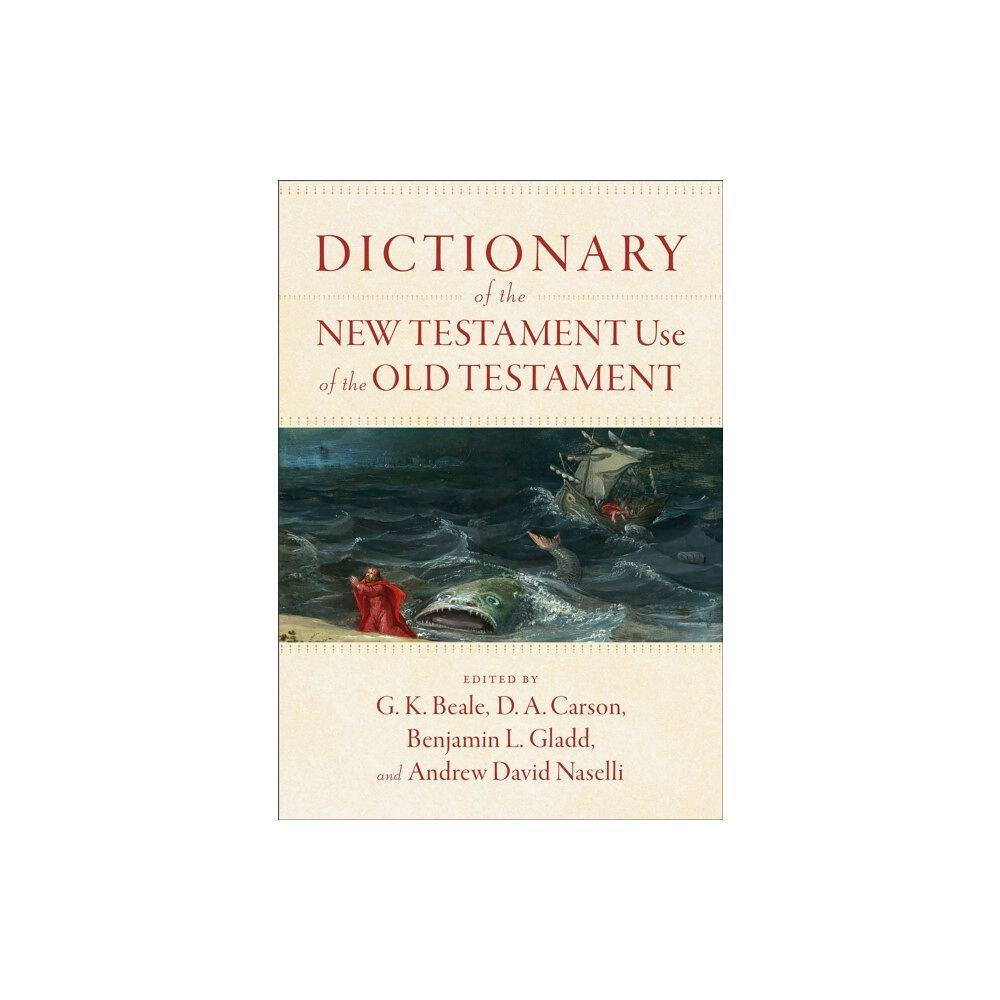 Baker publishing group Dictionary of the New Testament Use of the Old Testament (häftad, eng)