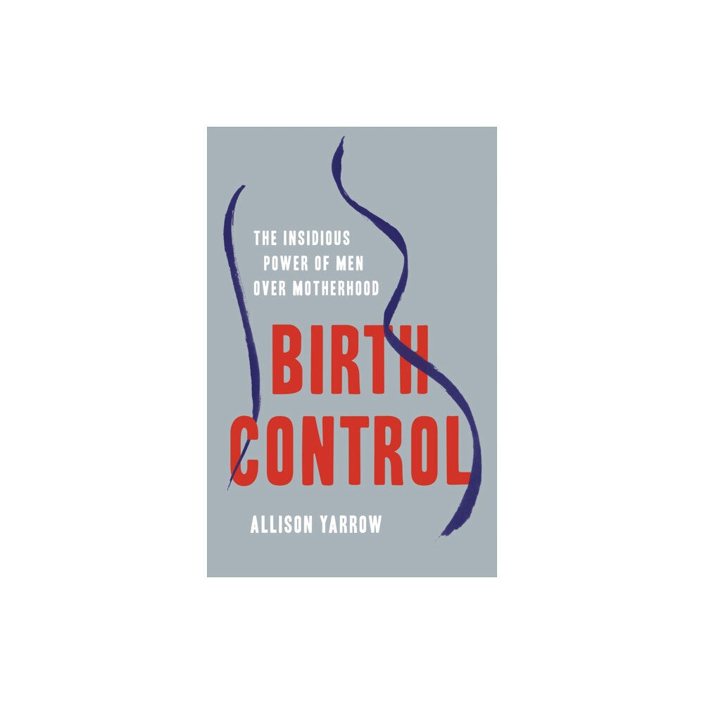 Basic Books Birth Control (inbunden, eng)