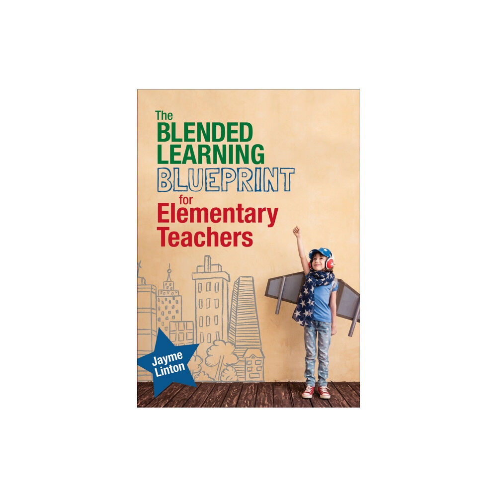 Sage publications inc The Blended Learning Blueprint for Elementary Teachers (häftad, eng)