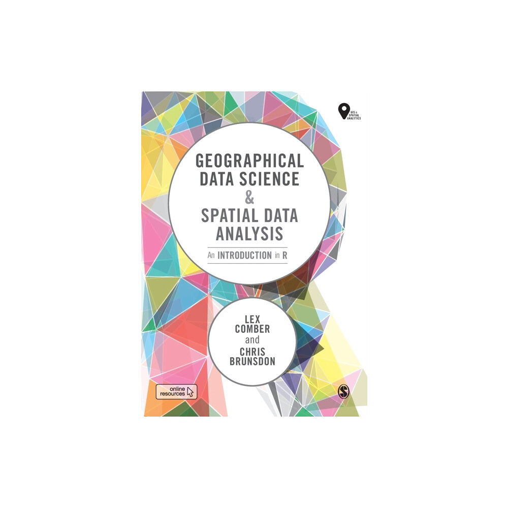 Sage Publications Ltd Geographical Data Science and Spatial Data Analysis (häftad, eng)