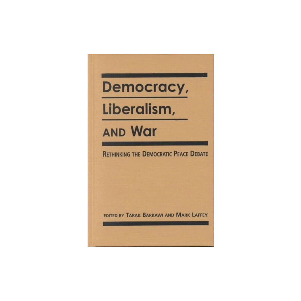 Lynne Rienner Publishers Inc Democracy, Liberalism and War (inbunden, eng)