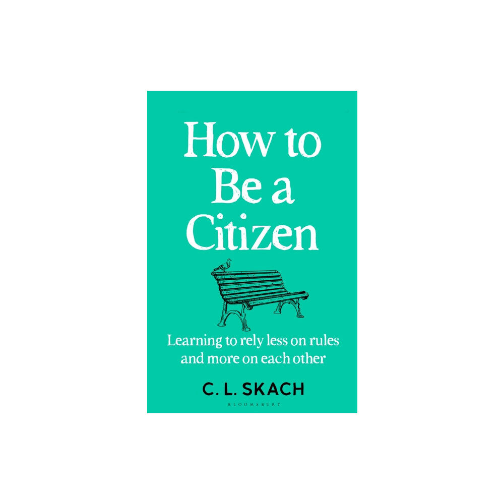 Bloomsbury Publishing (UK) How to Be a Citizen (häftad, eng)