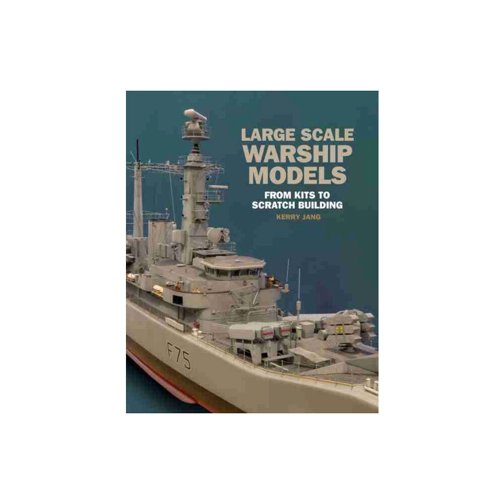 Pen & Sword Books Ltd Large Scale Warship Models (inbunden, eng)