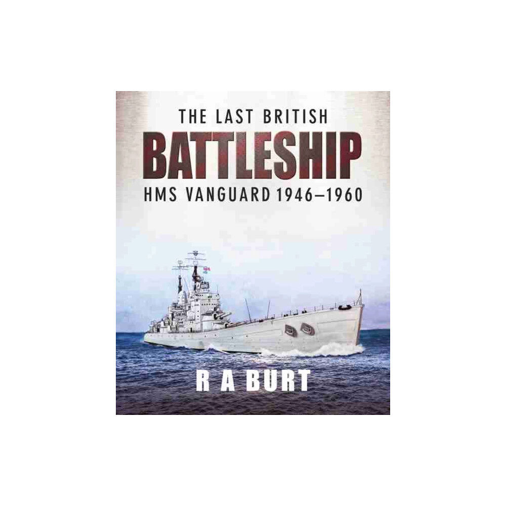 Pen & Sword Books Ltd The Last British Battleship (inbunden, eng)