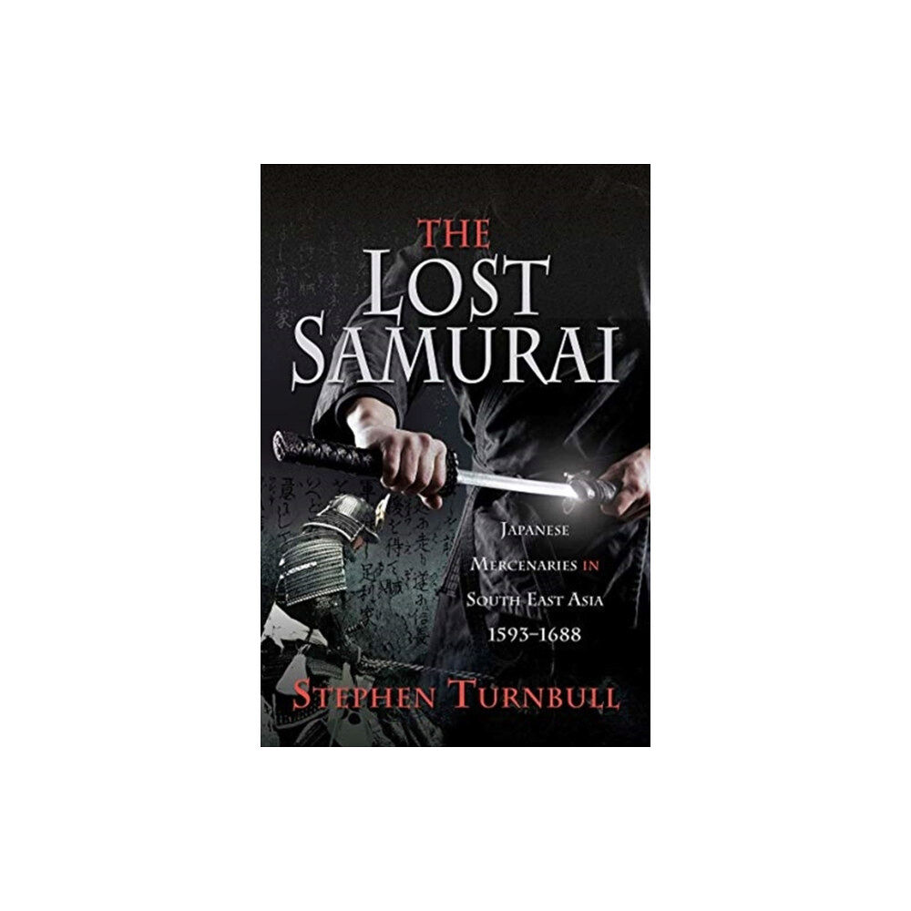 Pen & Sword Books Ltd The Lost Samurai (inbunden, eng)