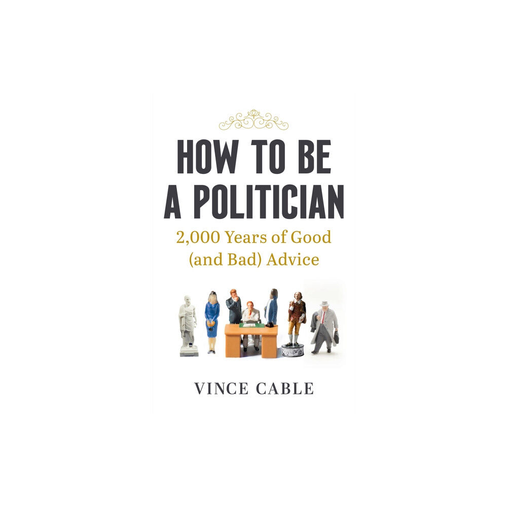 Ebury Publishing How to be a Politician (inbunden, eng)