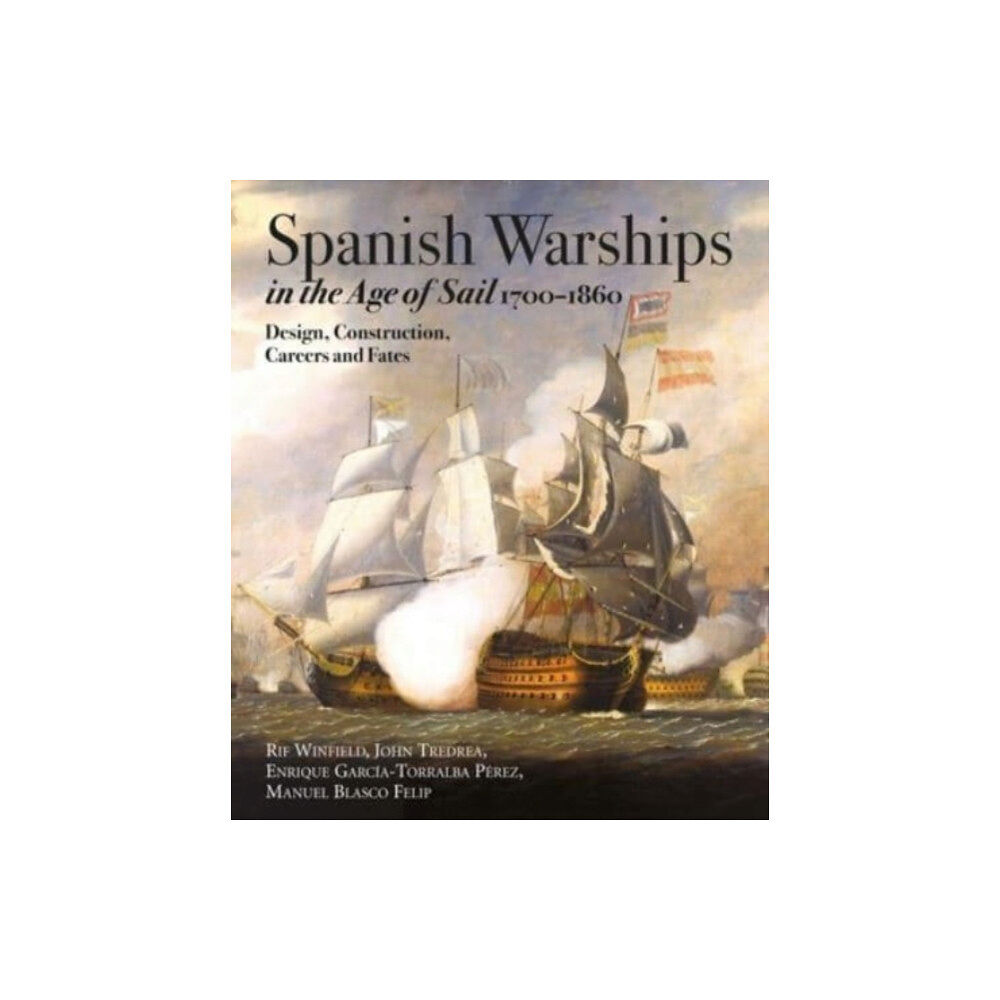 Pen & Sword Books Ltd Spanish Warships in the Age of Sail, 1700-1860 (inbunden, eng)