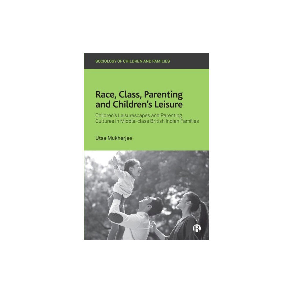 Bristol University Press Race, Class, Parenting and Children’s Leisure (inbunden, eng)