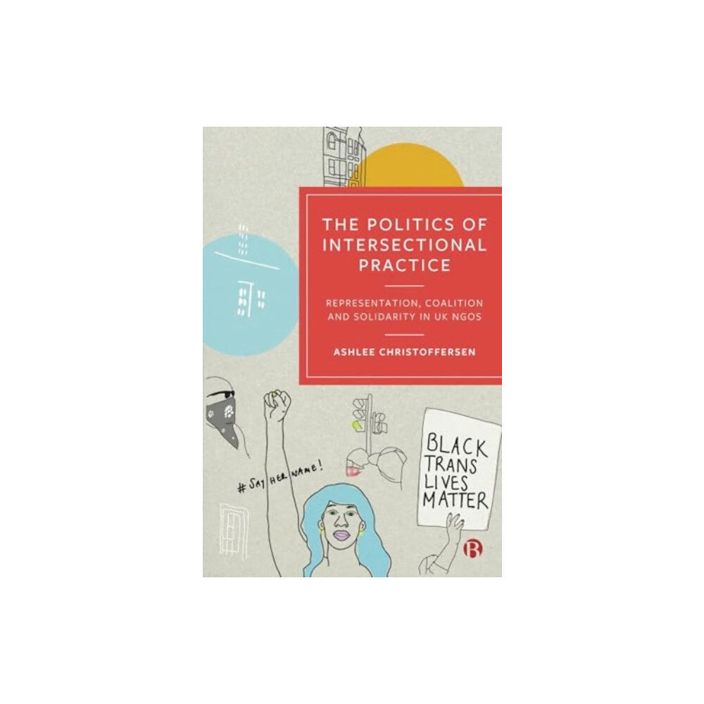 Bristol University Press The Politics of Intersectional Practice (inbunden, eng)