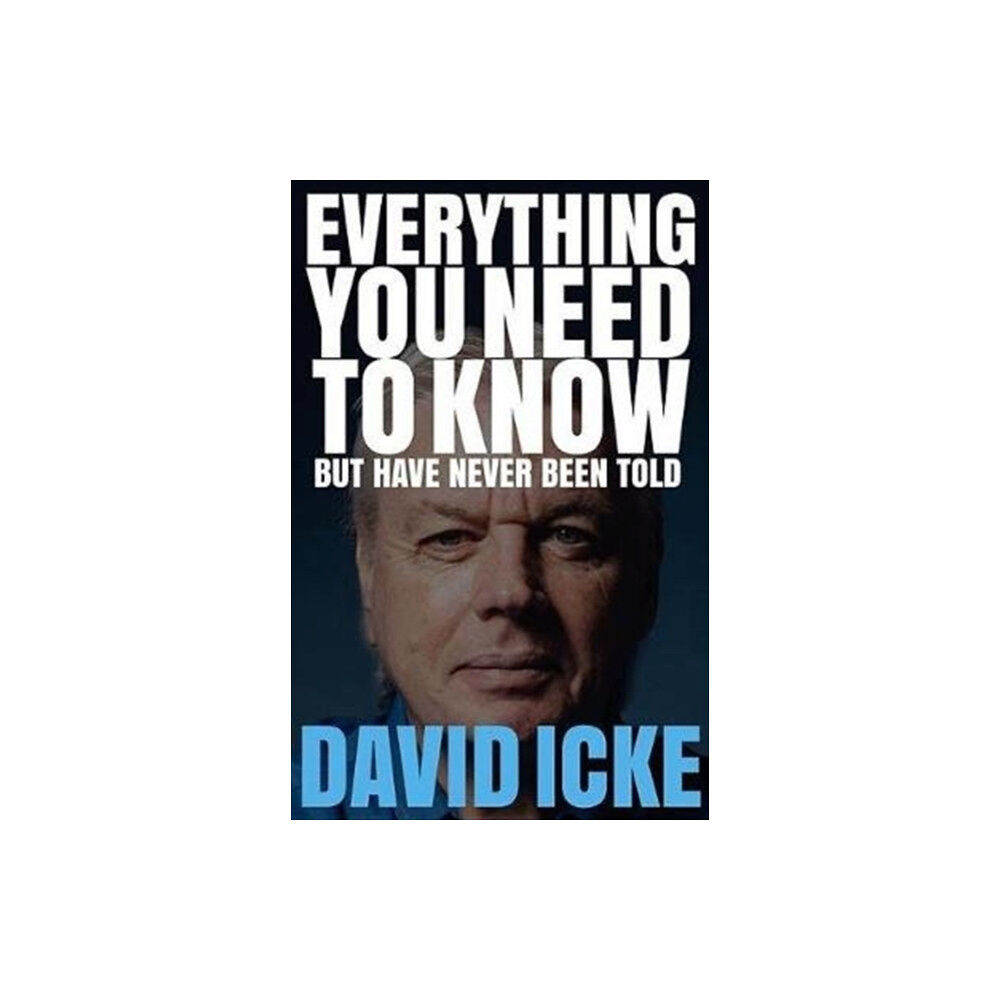 David Icke Books Everything You Need to Know but Have Never Been Told (häftad, eng)