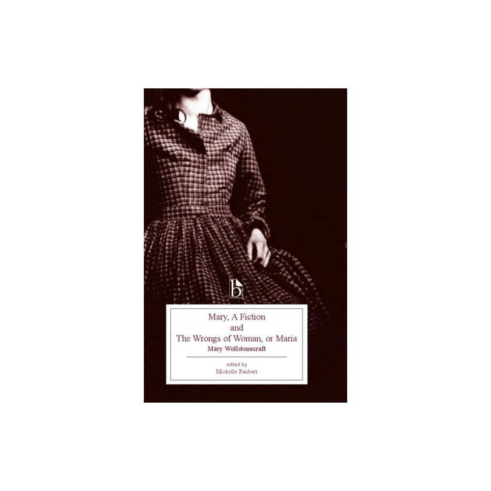 Broadview Press Ltd Mary, a Fiction and the Wrongs of Woman, or Maria (häftad, eng)