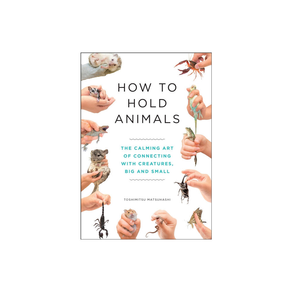 Quercus Publishing How to Hold Animals (inbunden, eng)