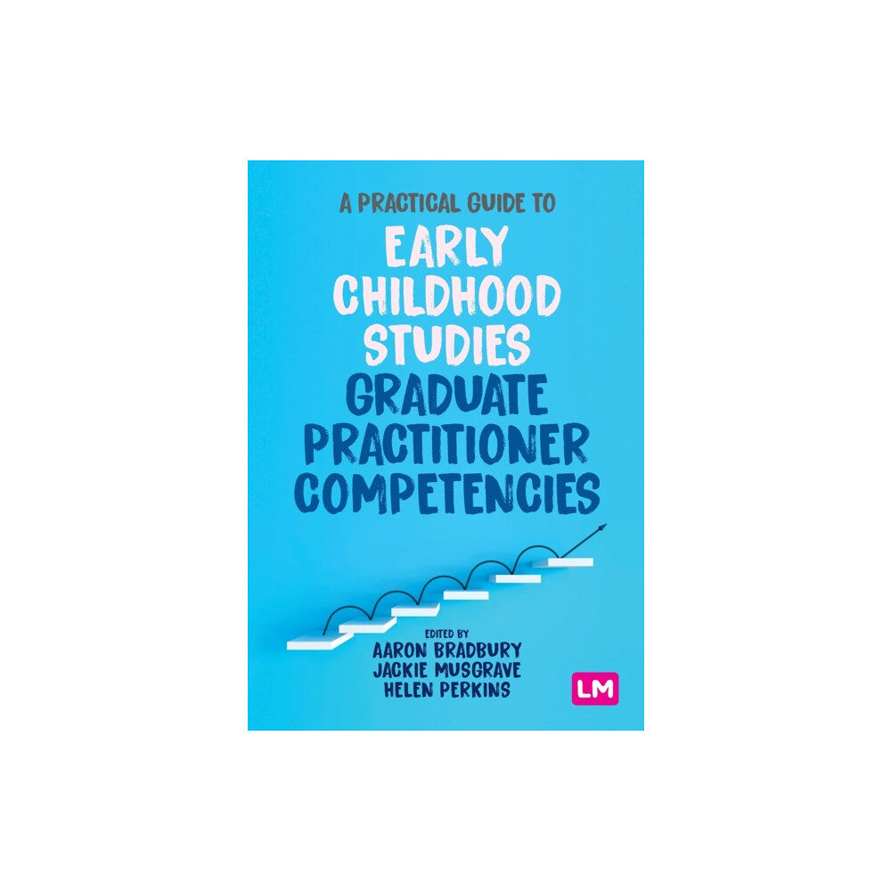 Sage Publications Ltd A Practical Guide to Early Childhood Studies Graduate Practitioner Competencies (häftad, eng)