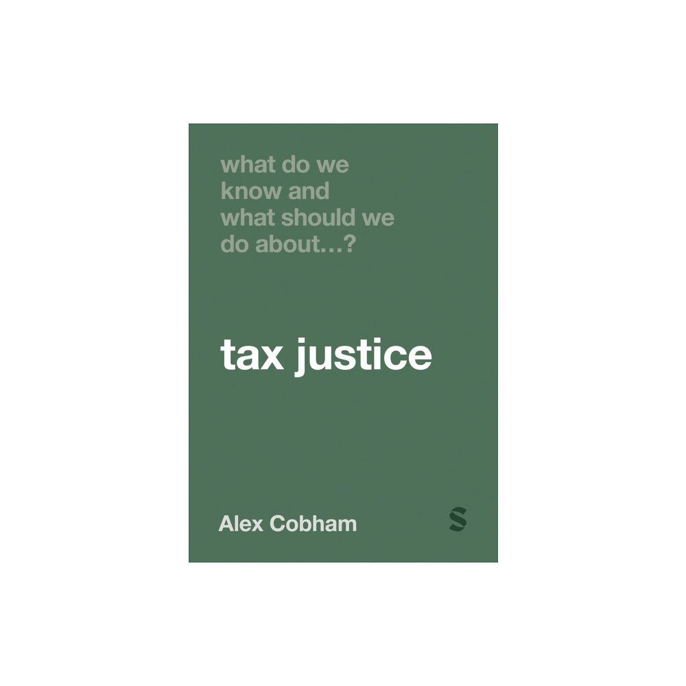 Sage Publications Ltd What Do We Know and What Should We Do About Tax Justice? (häftad, eng)