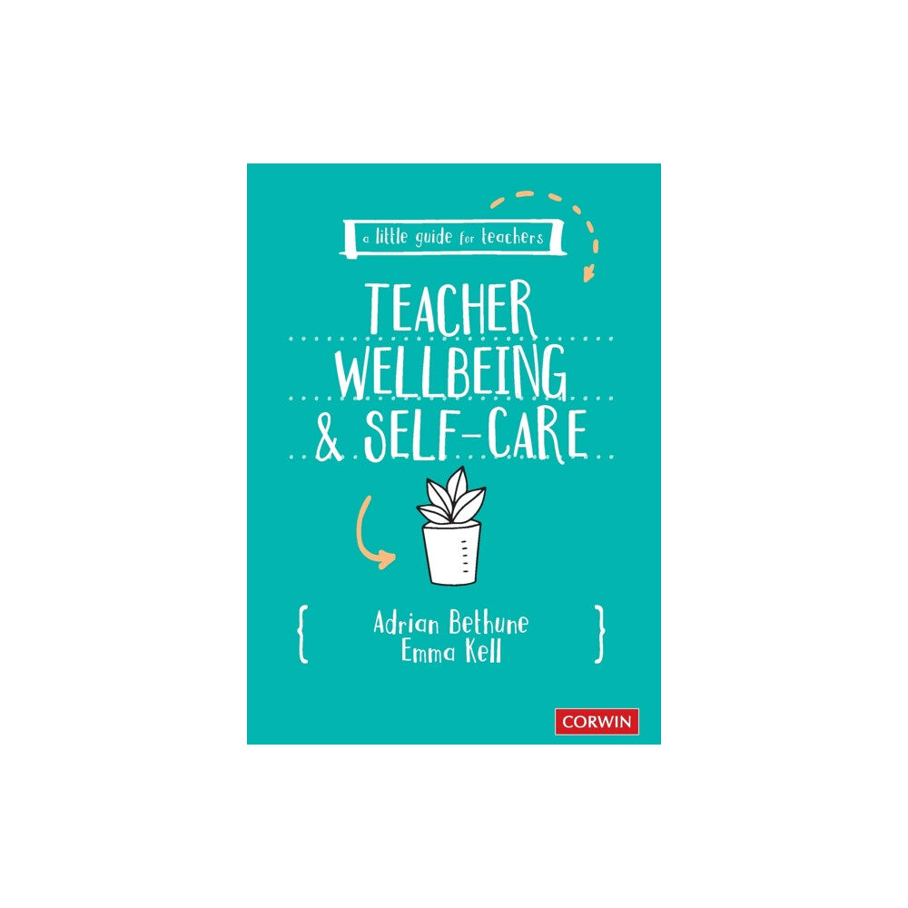 Sage Publications Ltd A Little Guide for Teachers: Teacher Wellbeing and Self-care (häftad, eng)