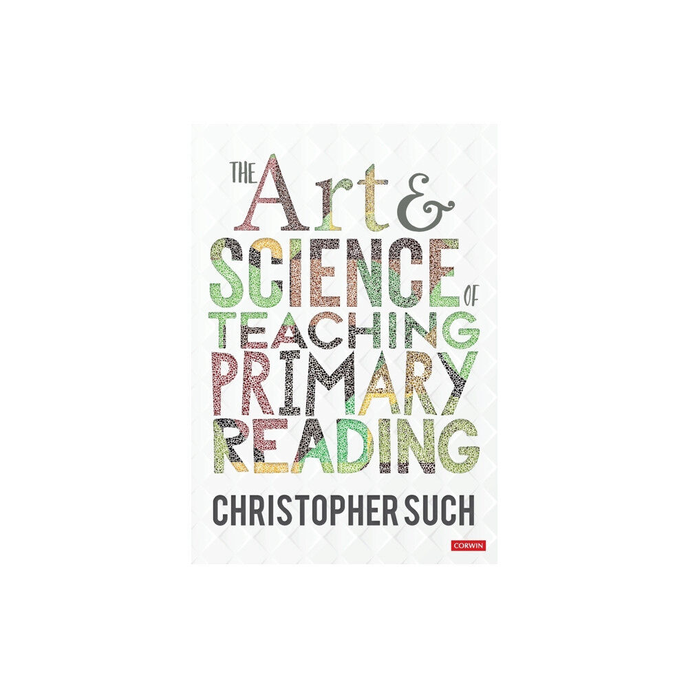 Sage Publications Ltd The Art and Science of Teaching Primary Reading (häftad, eng)