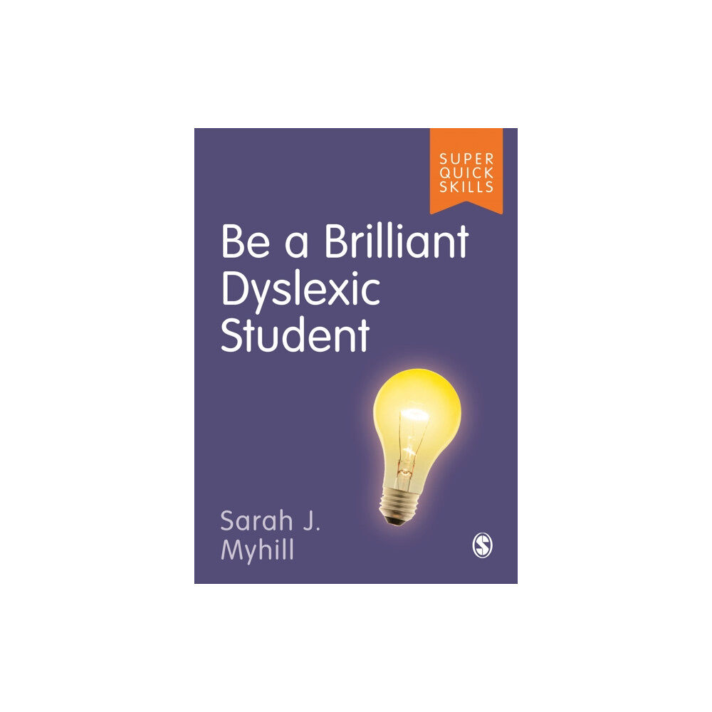 Sage Publications Ltd Be a Brilliant Dyslexic Student (häftad, eng)