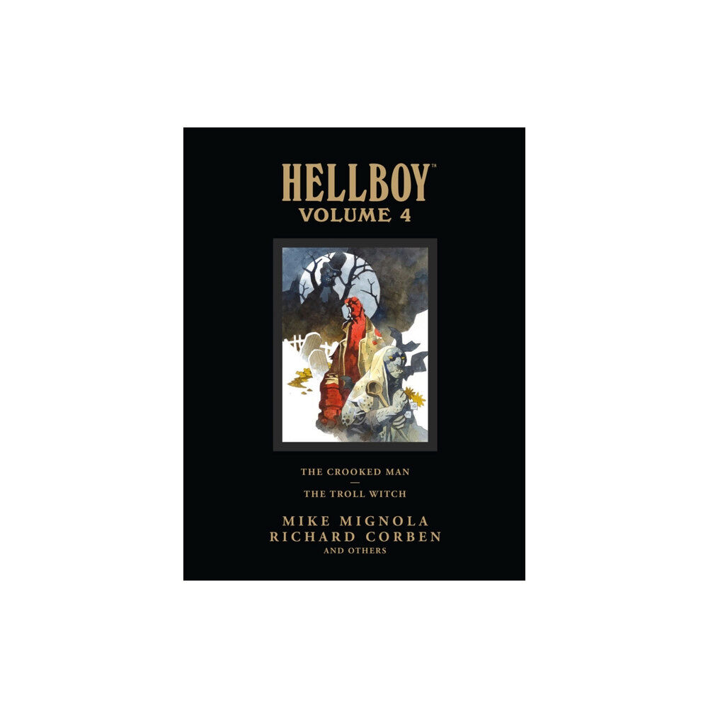 Dark Horse Comics,U.S. Hellboy Library Volume 4: The Crooked Man and The Troll Witch (inbunden, eng)