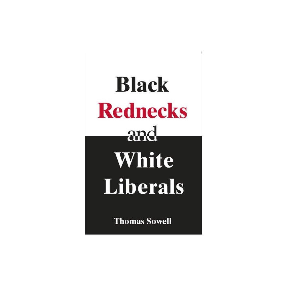 Encounter Books,USA Black Rednecks & White Liberals (häftad, eng)