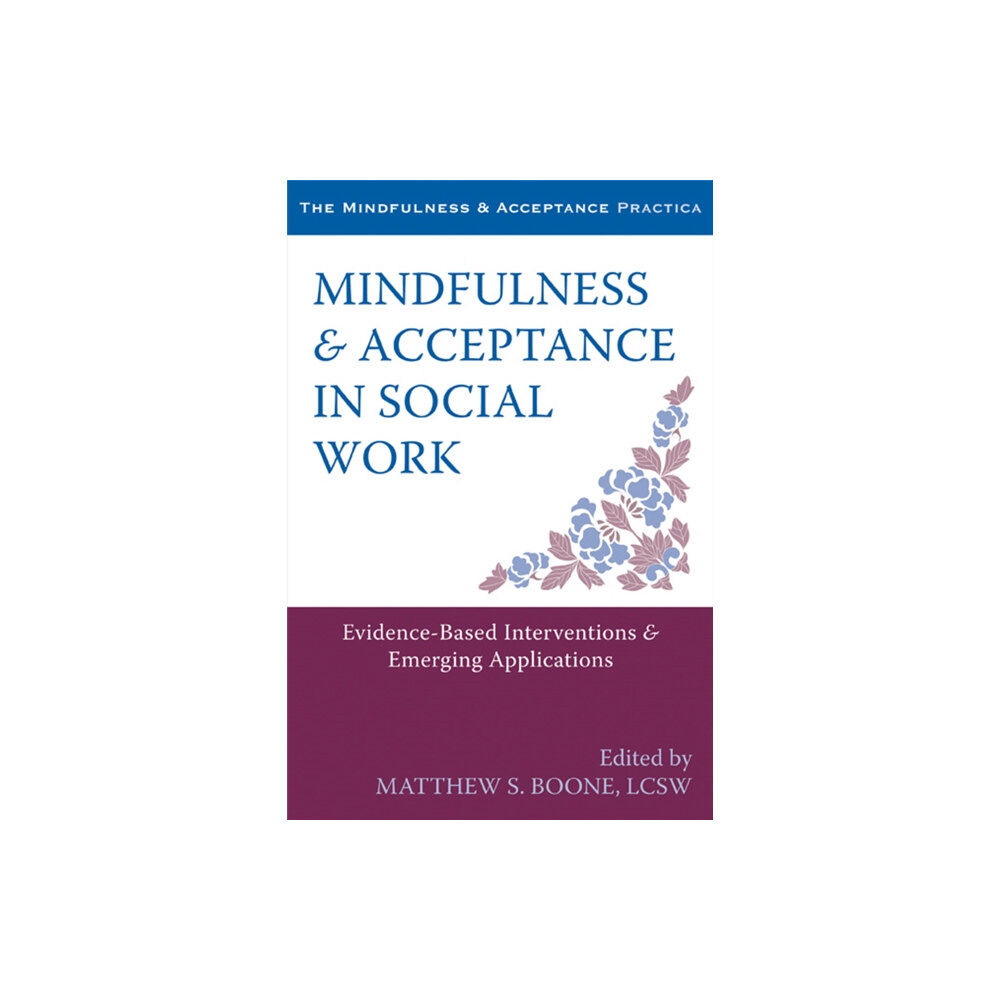 New Harbinger Publications Mindfulness and Acceptance in Social Work (häftad, eng)