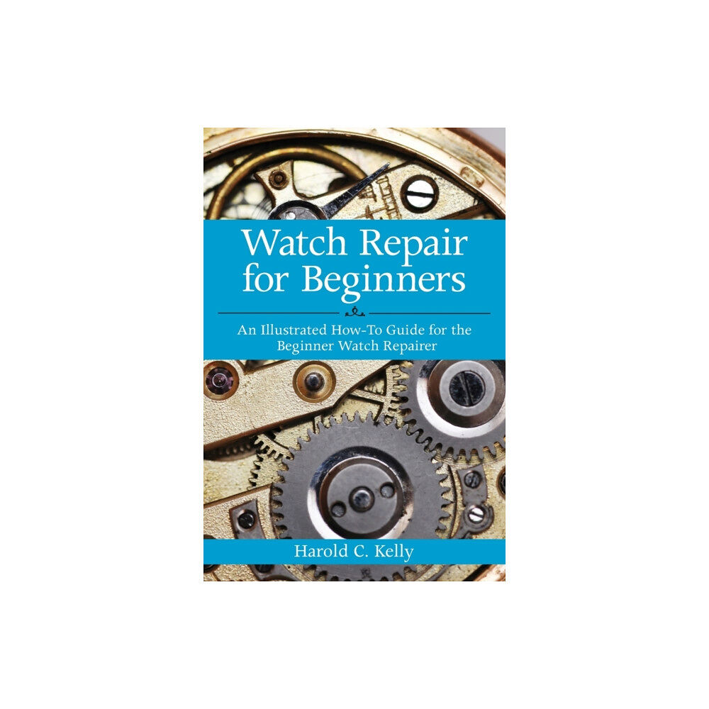 Skyhorse Publishing Watch Repair for Beginners (häftad, eng)